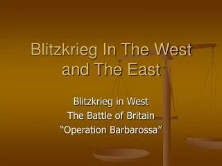 Blitzkrieg In The West and The East
