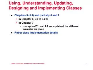 Using , Understanding , Updating, Designing and Implementing Classes