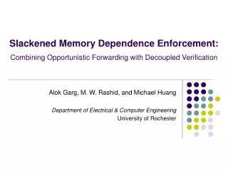 Slackened Memory Dependence Enforcement: Combining Opportunistic Forwarding with Decoupled Verification