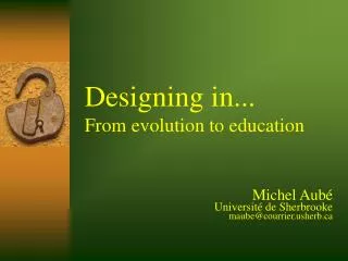 Designing in... From evolution to education