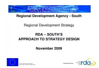 Regional Development Agency - South Regional Development Strategy RDA – SOUTH’S APPROACH TO STRATEGY DESIGN November 20