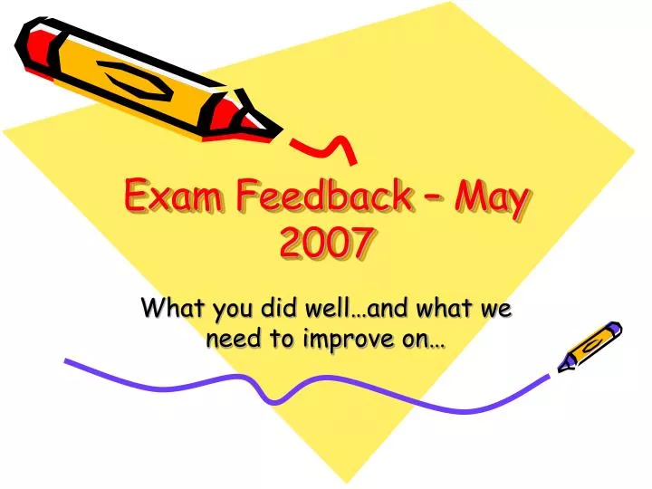exam feedback may 2007