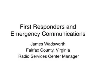 First Responders and Emergency Communications