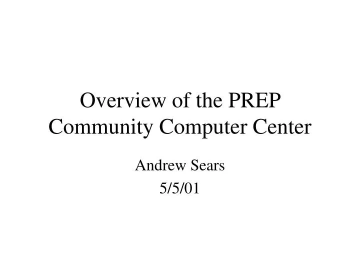 overview of the prep community computer center