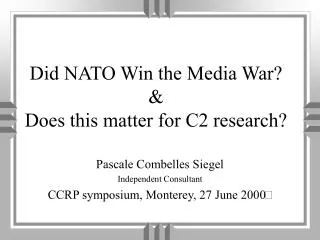 Did NATO Win the Media War? &amp; Does this matter for C2 research?