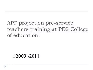 APF project on pre-service teachers training at PES College of education