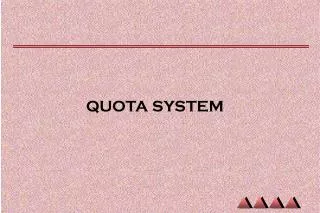 QUOTA SYSTEM