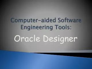 Computer-aided Software Engineering Tools:
