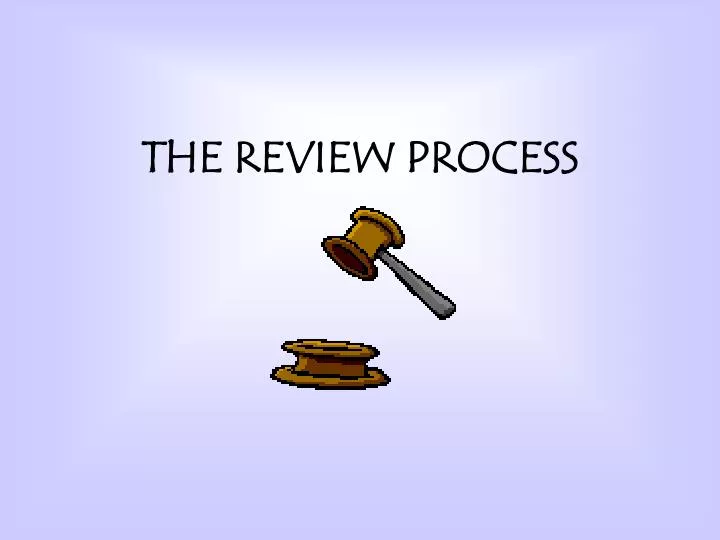 the review process