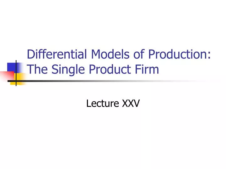 differential models of production the single product firm