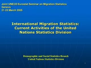 Joint UNECE/Eurostat Seminar on Migration Statistics Geneva 21-23 March 2005