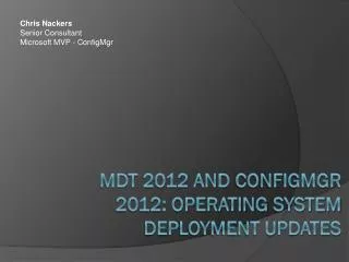 MDT 2012 and Configmgr 2012: Operating System Deployment Updates