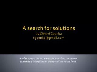 A search for solutions by Chhavi Goenka cgoenka@gmail.com