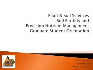 Plant &amp; Soil Sciences Soil Fertility and Precision Nutrient Management Graduate Student Orientation
