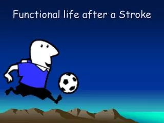 Functional life after a Stroke