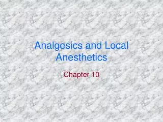 Analgesics and Local Anesthetics