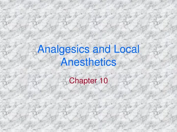 analgesics and local anesthetics