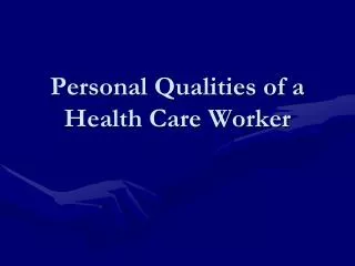 Personal Qualities of a Health Care Worker