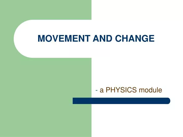 movement and change