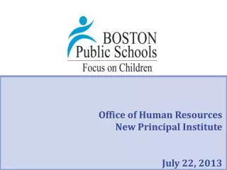 Office of Human Resources New Principal Institute July 22, 2013