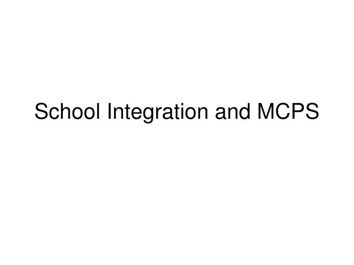 school integration and mcps