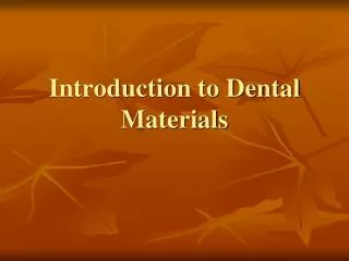 Introduction to Dental Materials