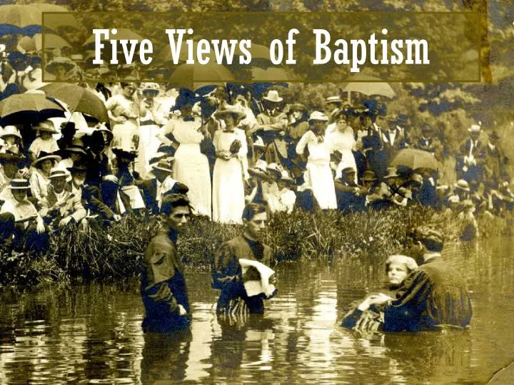 five views of baptism