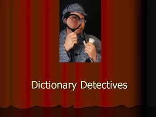 Dictionary Detectives