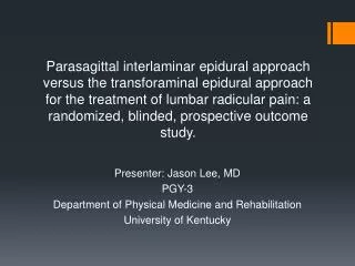 Presenter: Jason Lee, MD PGY-3 Department of Physical Medicine and Rehabilitation University of Kentucky