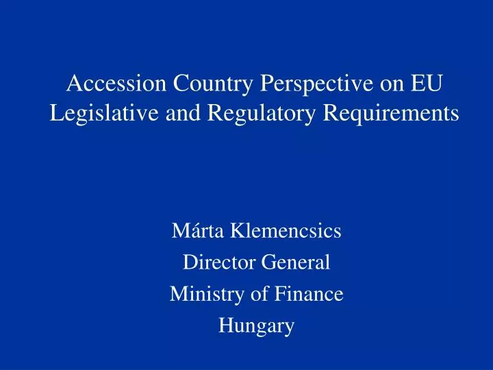 accession country perspective on eu legislative and regulatory requirements