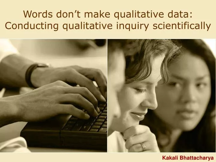 words don t make qualitative data conducting qualitative inquiry scientifically