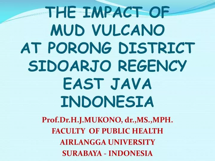 the impact of mud vulcano at porong district sidoarjo regency east java indonesia