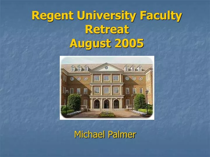 regent university faculty retreat august 2005