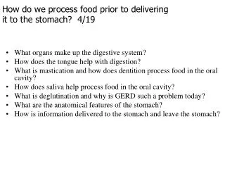 How do we process food prior to delivering it to the stomach? 4/19