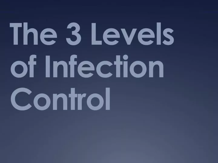 the 3 levels of infection control