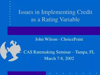Issues in Implementing Credit as a Rating Variable