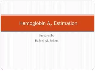 Hemoglobin A 2 Estimation
