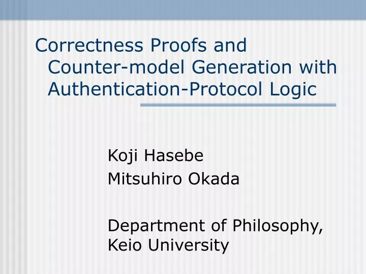 correctness proofs and counter model generation with authentication protocol logic