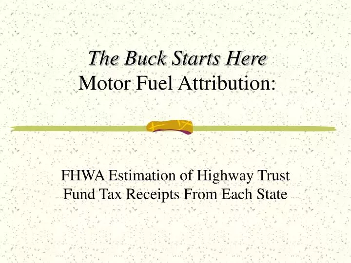 the buck starts here motor fuel attribution
