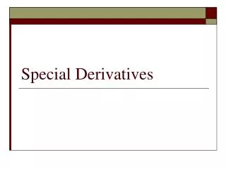 Special Derivatives
