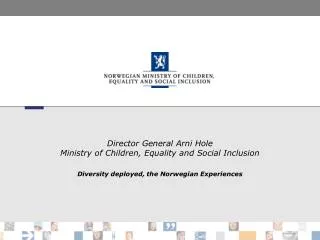 Director General Arni Hole Ministry of Children, Equality and Social Inclusion