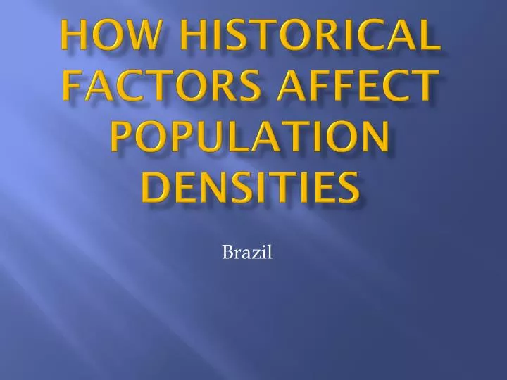 how historical factors affect population densities