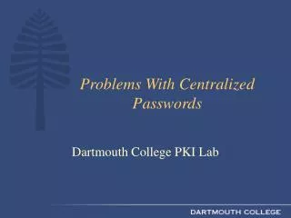 Problems With Centralized Passwords