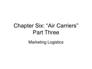 Chapter Six: “Air Carriers” Part Three