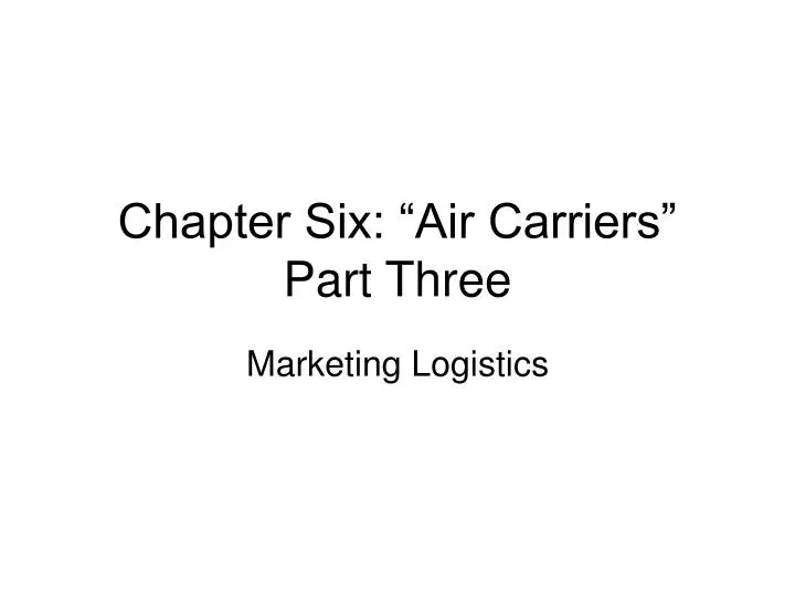 chapter six air carriers part three