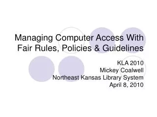 Managing Computer Access With Fair Rules, Policies &amp; Guidelines