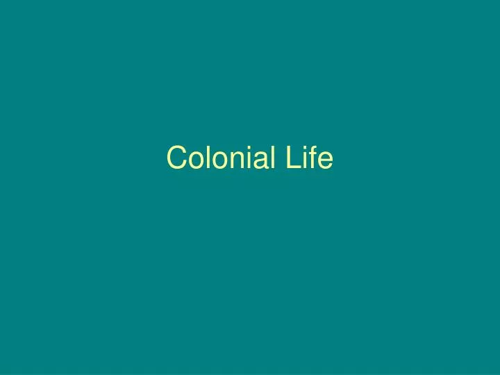 colonial life