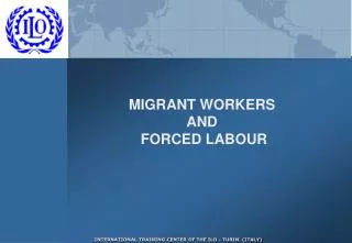 MIGRANT WORKERS AND FORCED LABOUR