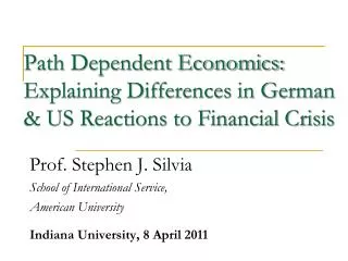 Path Dependent Economics: Explaining Differences in German &amp; US Reactions to Financial Crisis