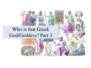 Who is that Greek God/Goddess? Part 3
